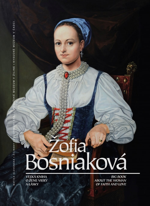Žofia Bosniaková - veľká kniha o žene viery a lásky
