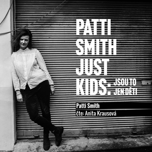 Patti Smith: Just kids - Jsou to jen děti