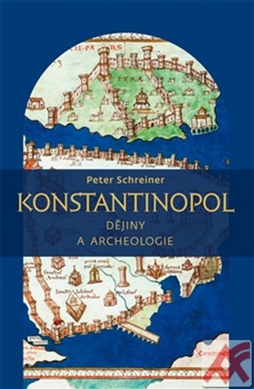 Konstantinopol. Dějiny a archeologie