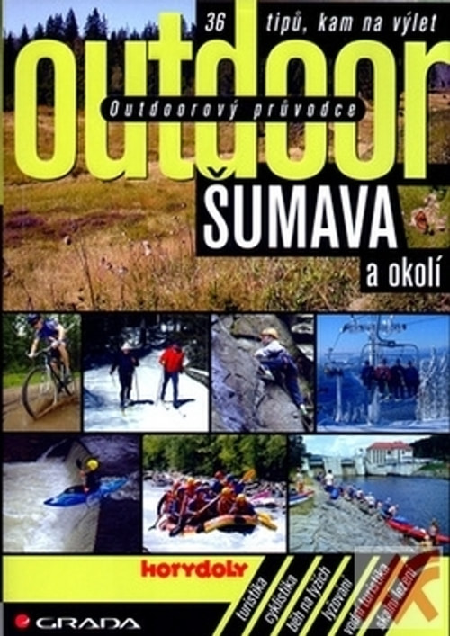 Šumava a okolí - Outdoorový průvodce. 36 tipů, kam na výlet