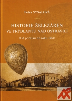 Historie železáren ve Frýdlantu nad Ostravicí