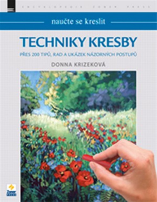 Techniky kresby. Přes 200 tipů, rad a ukázek názorných postupů