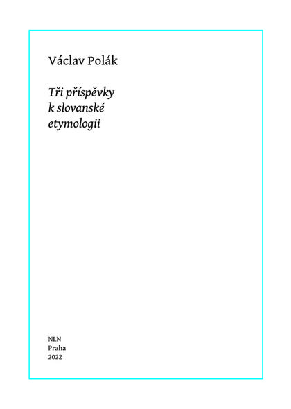 Tři příspěvky k slovanské etymologii