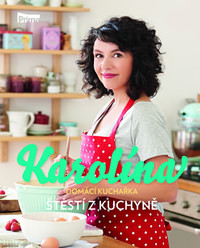 Karolína. Štěstí z kuchyně