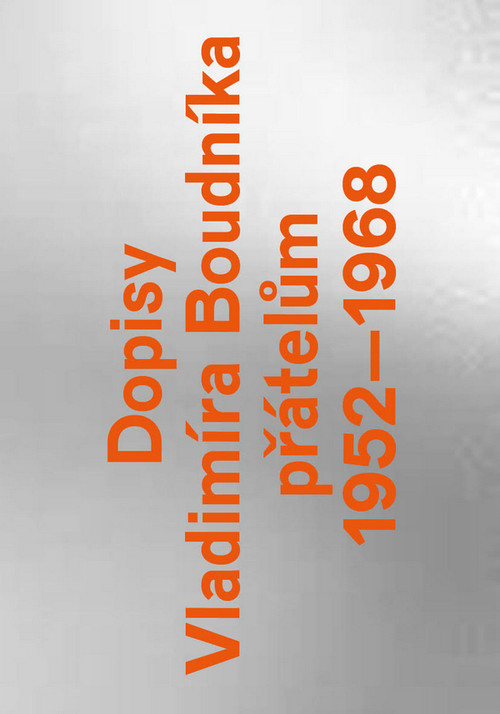 Dopisy Vladimíra Boudníka přátelům 1952-1968