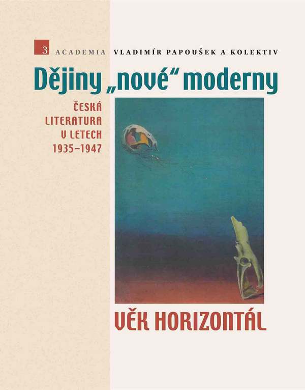 Dějiny nové moderny. Česká literatura v letech 1935-1947