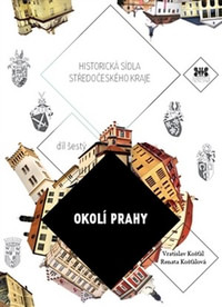 Okolí Prahy. Historická sídla středočeského kraje 6