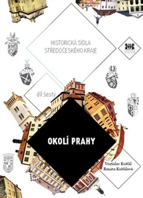 Okolí Prahy. Historická sídla středočeského kraje 6