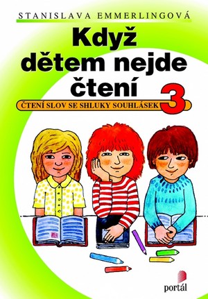 Když dětem nejde čtení 3. Čtení slov se shluky souhlásek