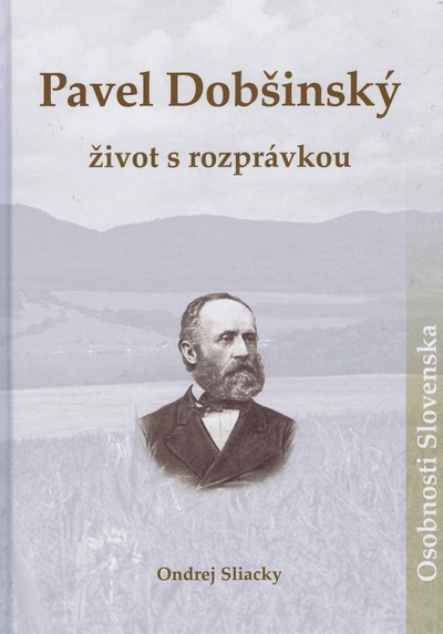 Pavel Dobšínský. Život s rozprávkou
