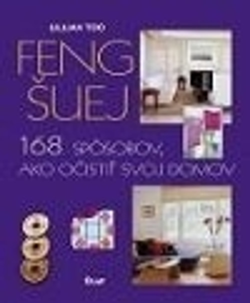 Feng šuej - 168 spôsobov, ako očistiť svoj domov