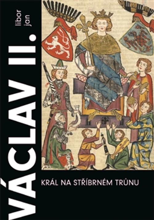 Václav II. Král na stříbrném trůnu