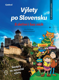 Výlety po Slovensku. S deťmi i bez nich