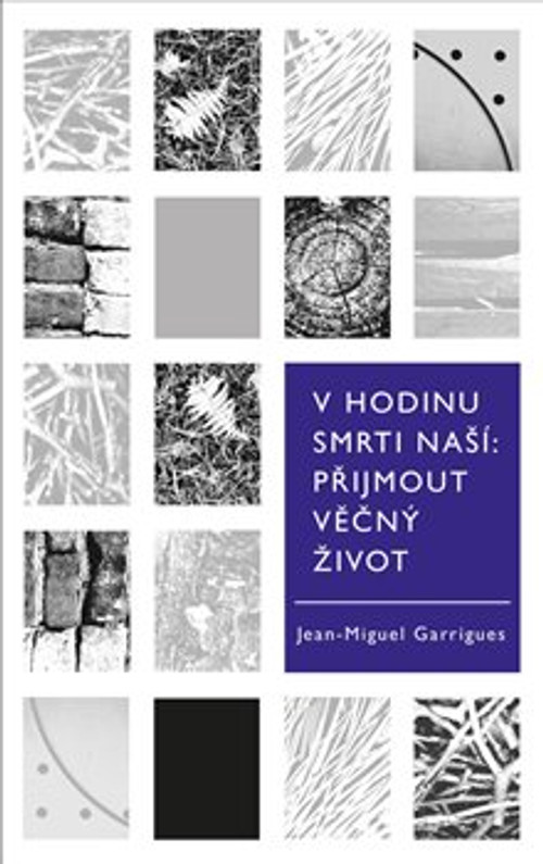 V hodinu smrti naší. Přijmout věčný život