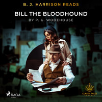 B. J. Harrison Reads Bill the Bloodhound (EN)