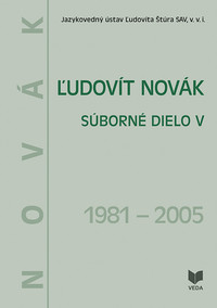 Ľudovít Novák. Súborné dielo V. (1981-2005)
