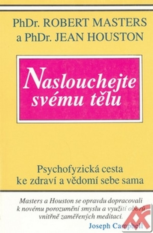 Naslouchejte svému tělu. Psychofyzická cesta ke zdraví a vědomí sebe sama