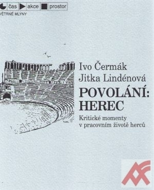 Povolání: Herec. Kritické momenty v pracovním životě herců