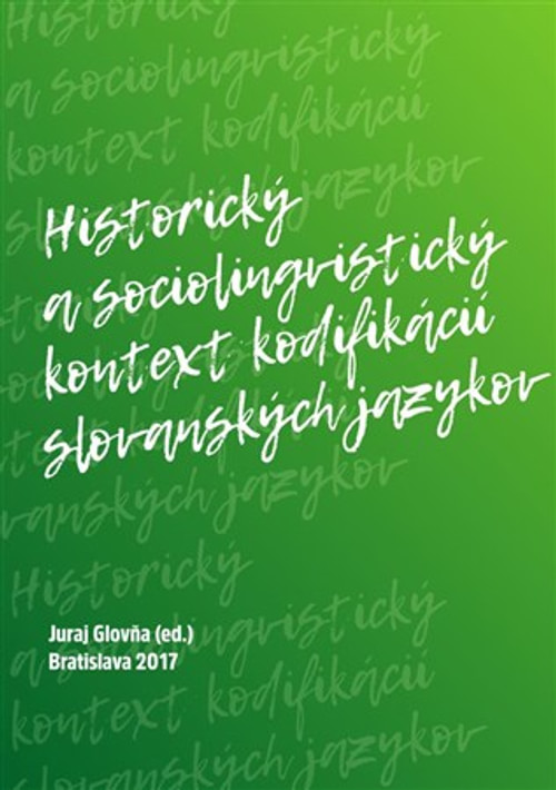 Historický a sociolingvistický kontext kodifikácií slovanských jazykov