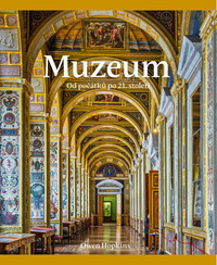 Muzeum. Od počátků po 21. století