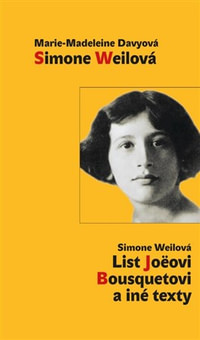 Simone Weilová. List Joeovi Bousquetovi a iné texty