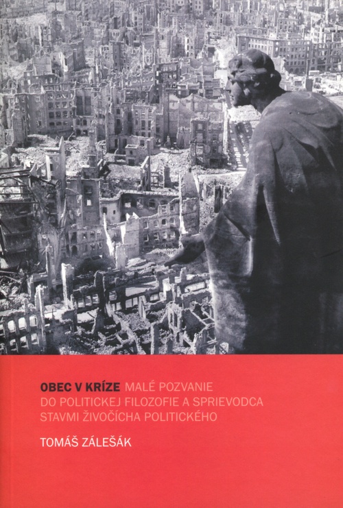 Obec v kríze. Malé pozvanie do politickej filozofie a sprievodca stavmi živočích