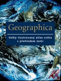 Geographica. Velký ilustrovaný atlas světa s přehledem zemí