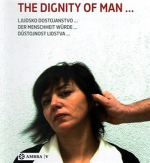 Kniha The dignity of man... / Ljudsko dostojanstvo... / Der menschheit würde... / Důst