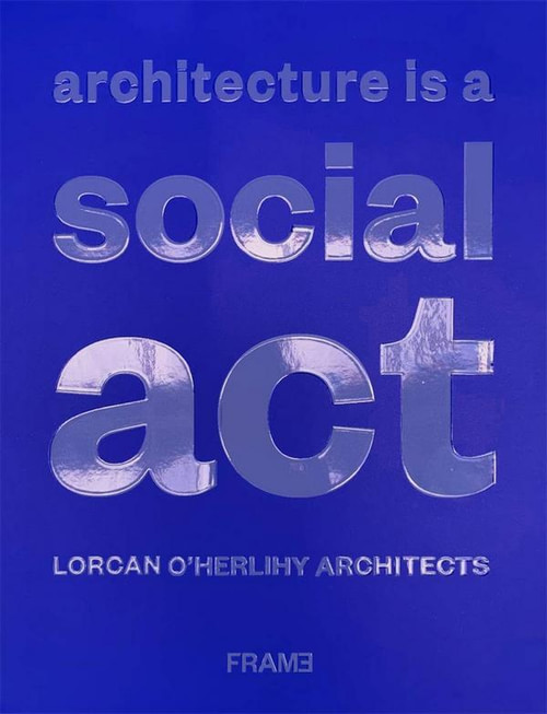 Architecture is a Social Act