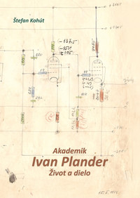 Akademik Ivan Plander. Život a dielo
