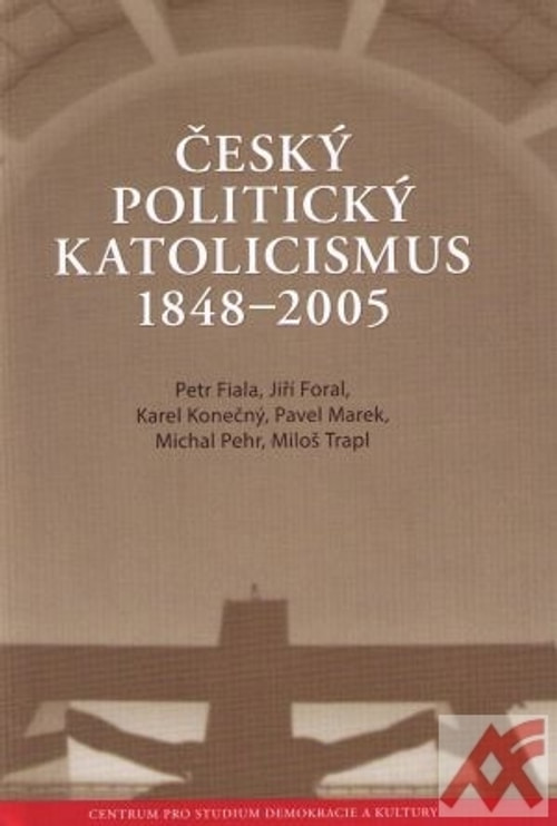 Český politický katolicismus v letech 1848 - 2005