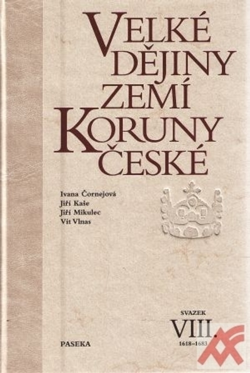 Velké dějiny zemí Koruny české VIII. 1618-1683