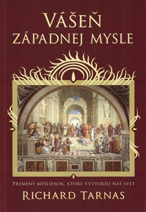 Vášeň západnej mysle. Premeny myšlienok, ktoré vytvorili náš svet