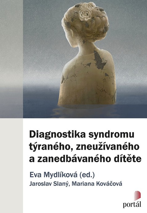 Diagnostika syndromu týraného, zneužívaného a zanedbávaného dítěte