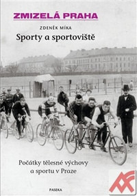Zmizelá Praha - Sporty a sportoviště