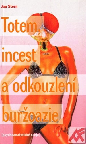 Totem, incest a odkouzlení buržoazie