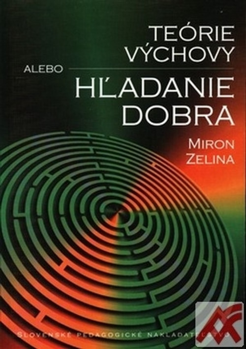 Teórie výchovy alebo Hľadanie dobra