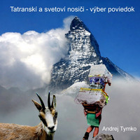 Tatranskí a svetoví nosiči - výber poviedok