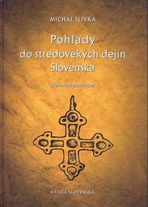 Kniha Pohľady do stredovekých dejín Slovenska - Michal Slivka