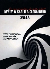 Mýty a realita globálneho sveta. Čo nás neposilní, ale môže zabiť?