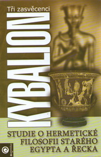 Kybalion. Studie o hermetické filosofii starého Egypta a Řecka