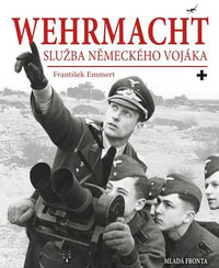 Wehrmacht. Služba německého vojáka