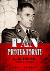 Pán protektorátu. K. H. Frank známý a neznámý