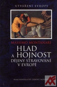 Hlad a hojnost - Dějiny stravování v Evropě