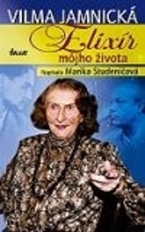 Elixír môjho života - Vilma Jamnická