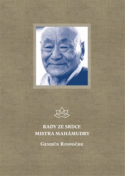 Rady ze srdce mistra mahámudry Rady ze srdce mistra mahámudry