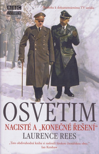 Osvětim. Nacisté a "konečné řešení"