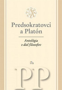 Antológia z diel filozofov I. Predsokratovci a Platón