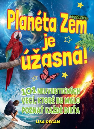 Planéta Zem je úžasná!