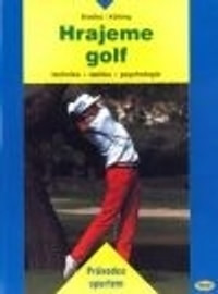 Hrajeme golf. Technika - taktika - psychologie